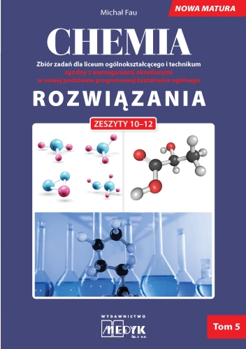 Rozwiązania Chemia Nowa Matura Tom 05 do zeszytów chemia zbiór zadań 10-12